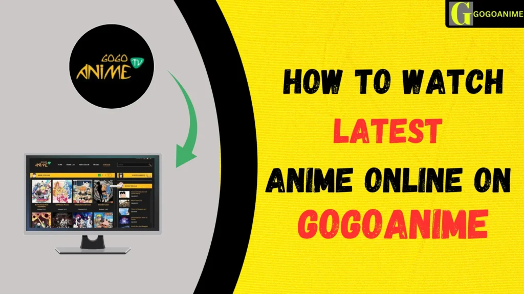 How to watch Latest anime on Gogoanime