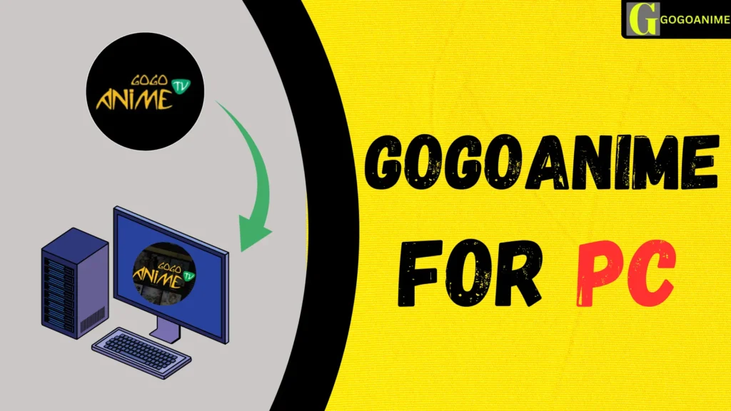 Download Gogoanime for PC