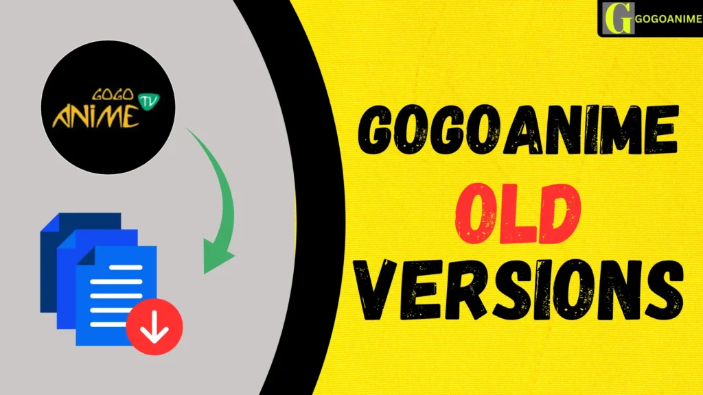 Download Gogoanime Old Versions